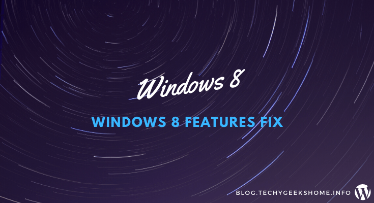 Windows 8 Features Fix