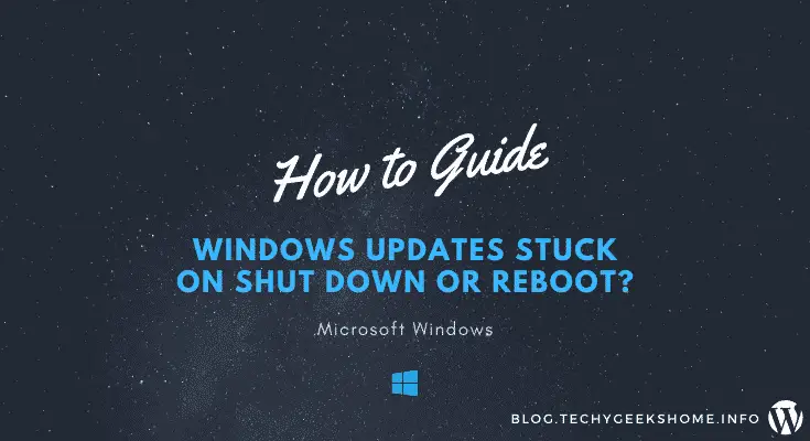 Windows Updates Stuck on Shut Down or Reboot