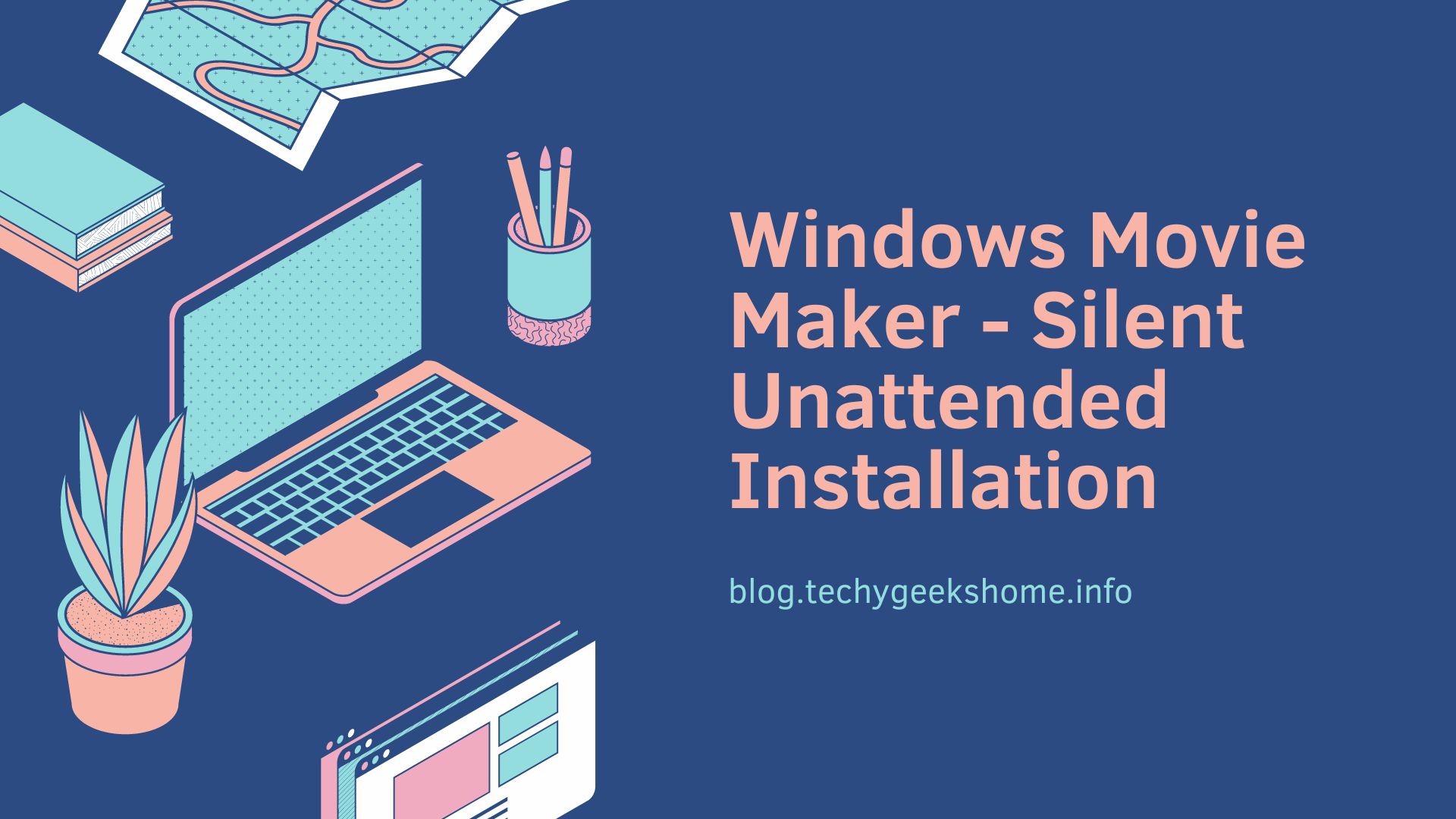 Windows Movie Maker - Silent Unattended Installation