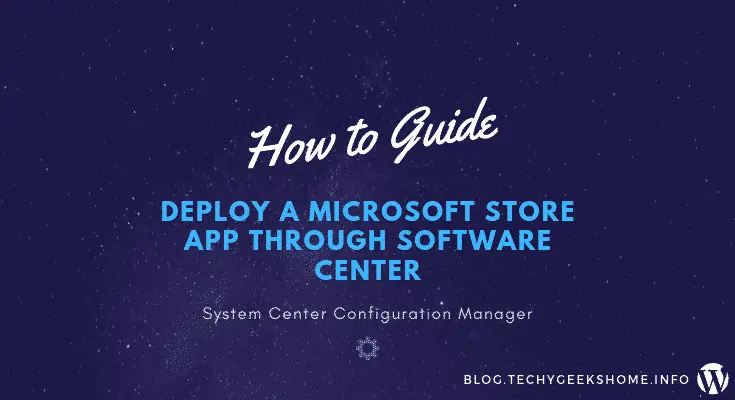 Deploy a Microsoft Store App through SCCM Software Center