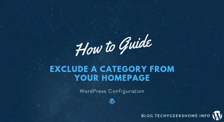 WordPress – How to Exclude a Category from your Homepage
