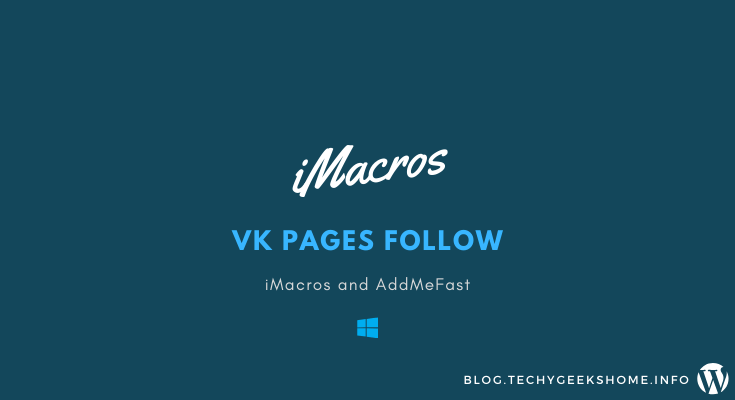 iMacros AMF VK Pages Follow Script [2020 Updated]
