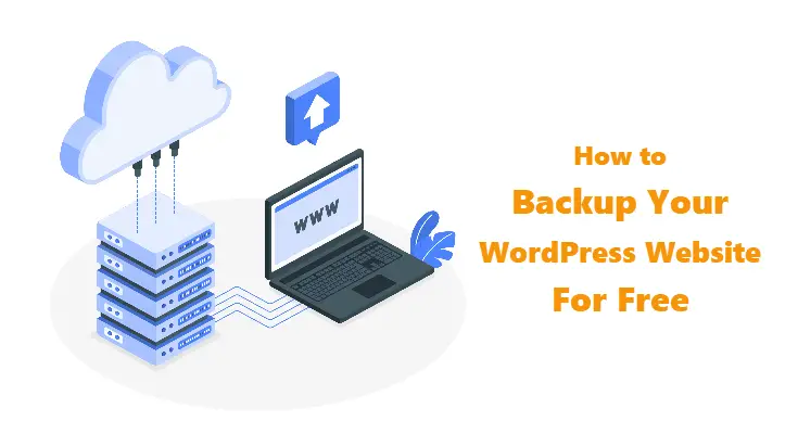 A Super Easy Ways to Create a Complete Backup of Your WordPress Website