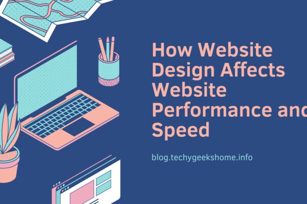 How Website Design Affects Website Performance and Speed