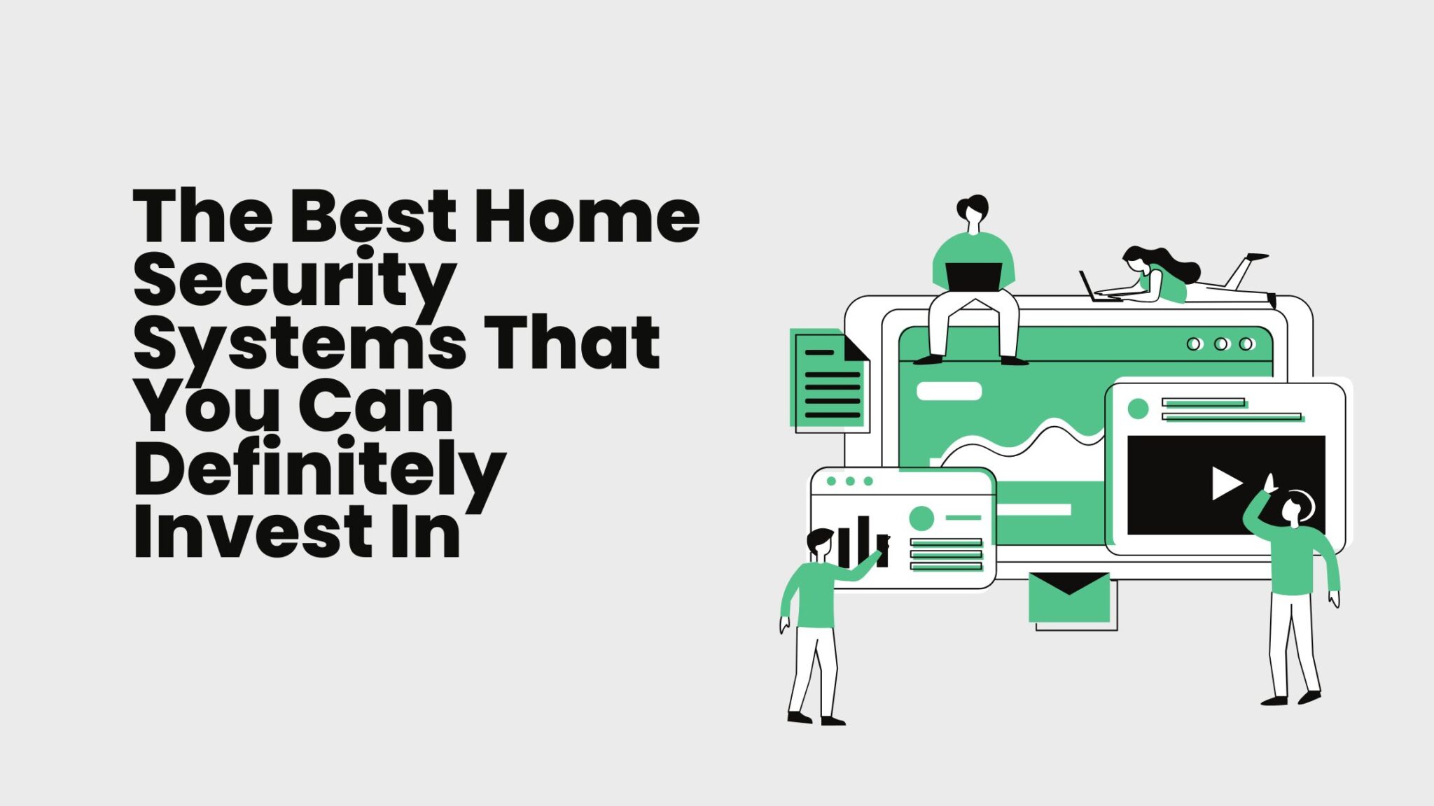 The Best Home Security Systems That You Can Definitely Invest In