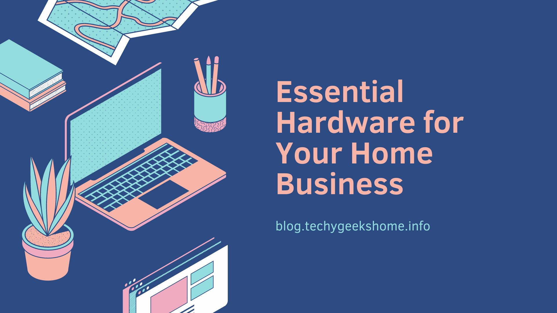 Essential Hardware for Your Home Business 15