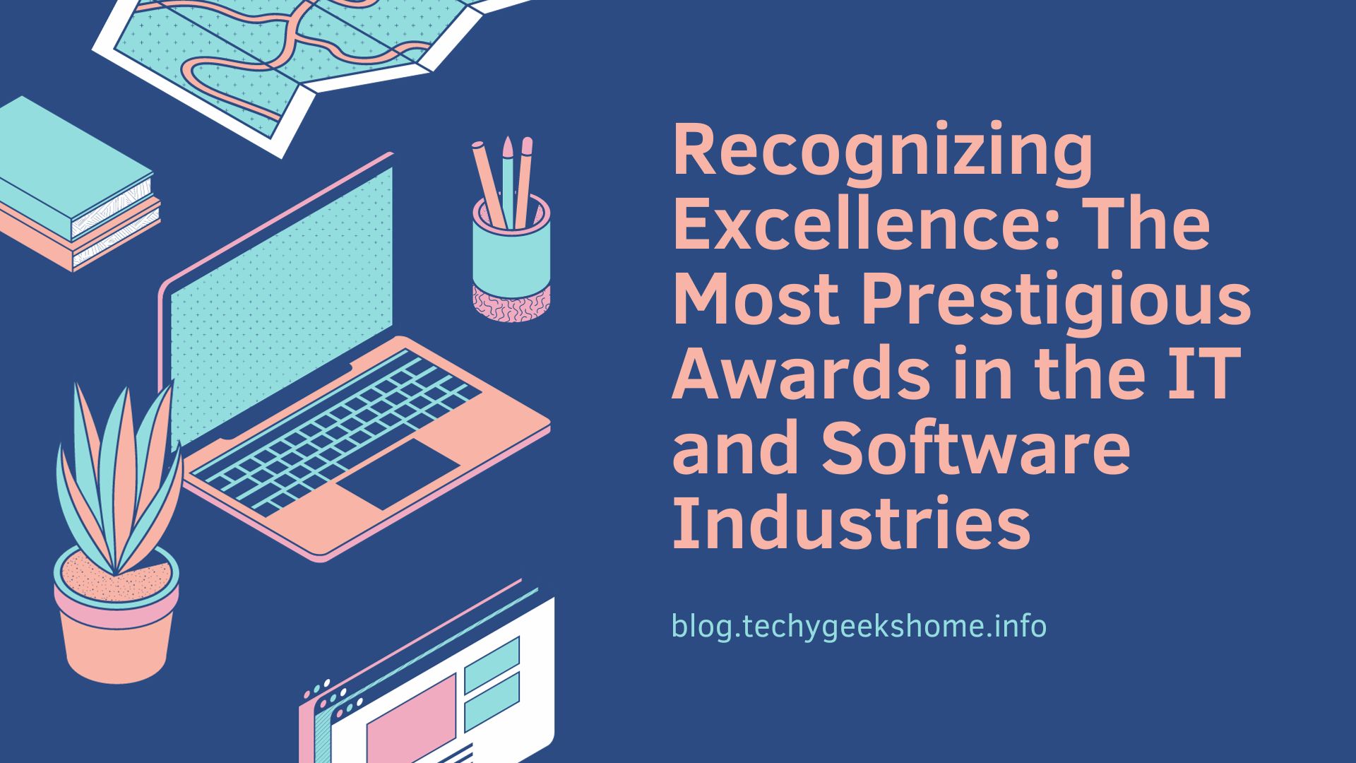 Recognizing Excellence The Most Prestigious Awards in the IT and Software Industries
